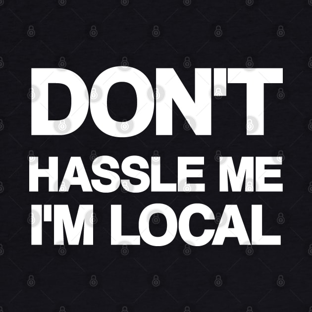 Dont Hassle Me Im Local - What about bob - Bill Murray by DesginsDone